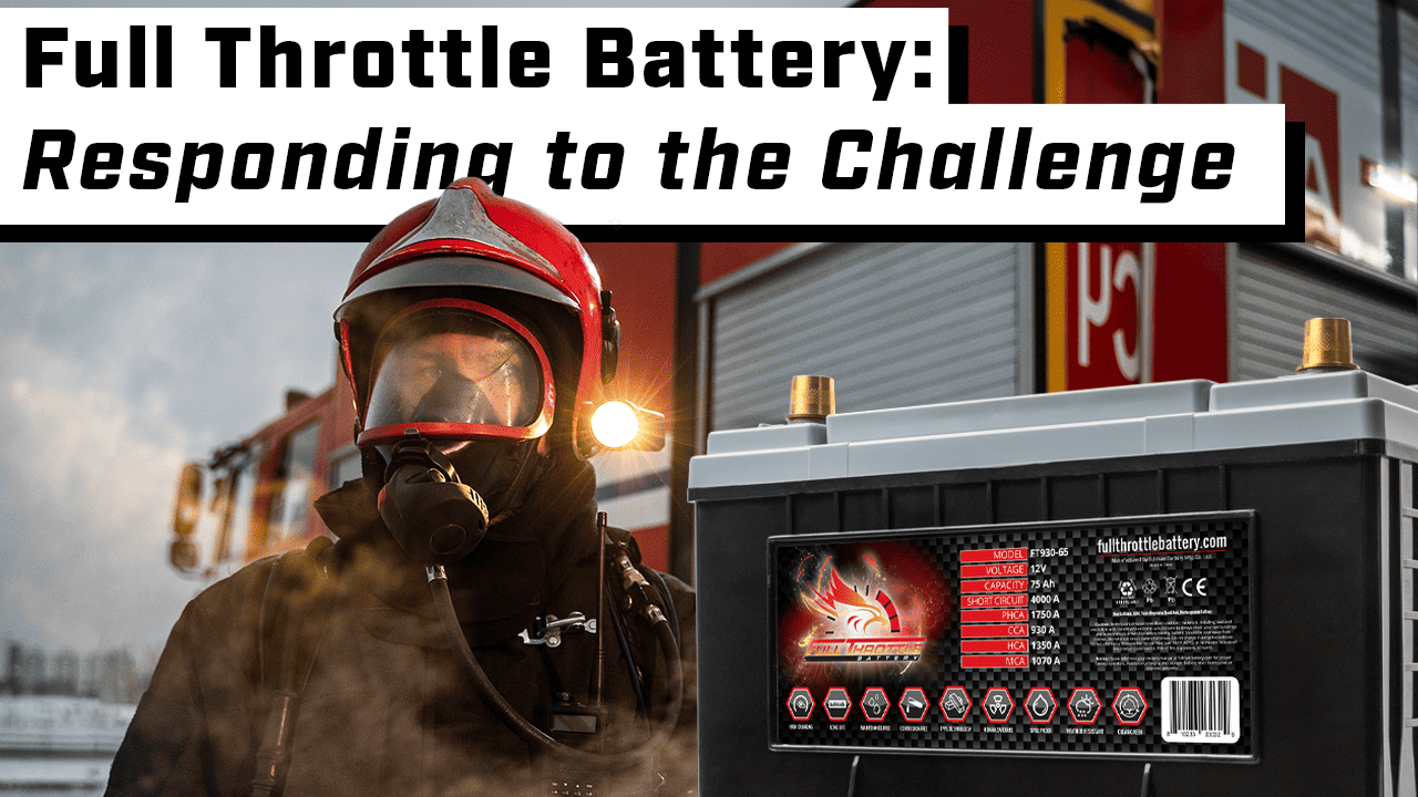 Full Throttle Battery: Responding to the Challenge, High-Performance AGM Batteries, Battery Solutions for Tough Environments